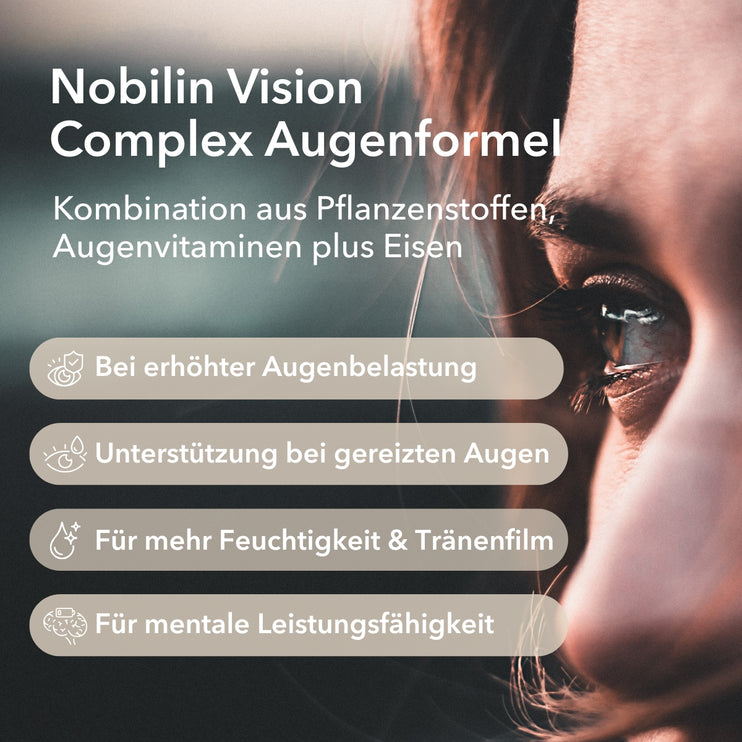 Produktinformationen zu Nobilin Vision Complex – Augenformel, Kombination aus Pflanzenstoffen, Augenvitaminen plus Eisen mit vier Anwendungsgebieten: bei erhöhter Augenbelastung, Unterstützung bei gereizten Augen, für mehr Feuchtigkeit & Tränenfilm, für mentale Leistungsfähigkeit.